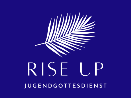 Rise up - Jugendgottesdienst