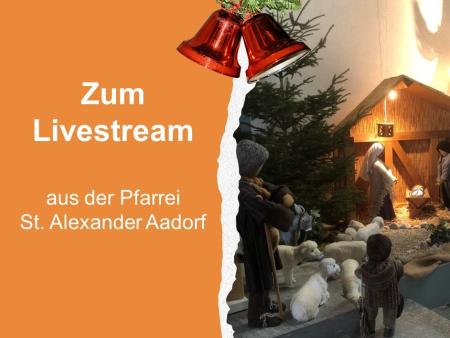 Livestream am 24. Dezember um 23:00 Uhr aus der Pfarrei St. Alexander Aadorf