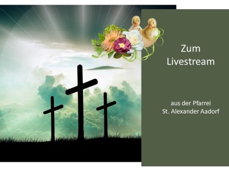 Livestream vom 3. April um 21:00 Uhr aus der Pfarrei St. Alexander, Aadorf